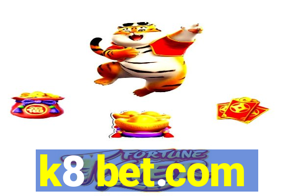 k8 bet.com